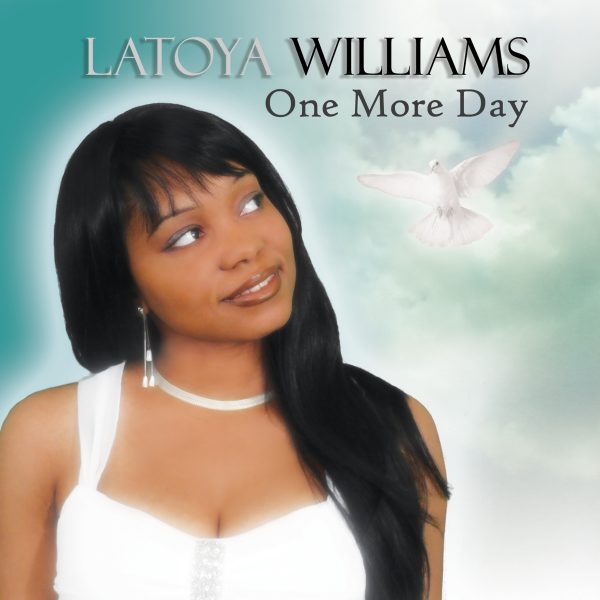 Album Cover for Latoya Williams-Higgs studio release, One More Day (online retail version). Produced, photographed and edited by Dewayne Williams c/o Omnipresent Productions.